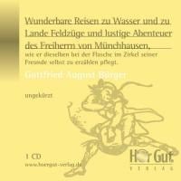 Wunderbare Reisen zu Wasser und zu Lande Feldzüge und lustige Abenteuer des Freiherrn von Münchhausen, - Gottfried August Bürger