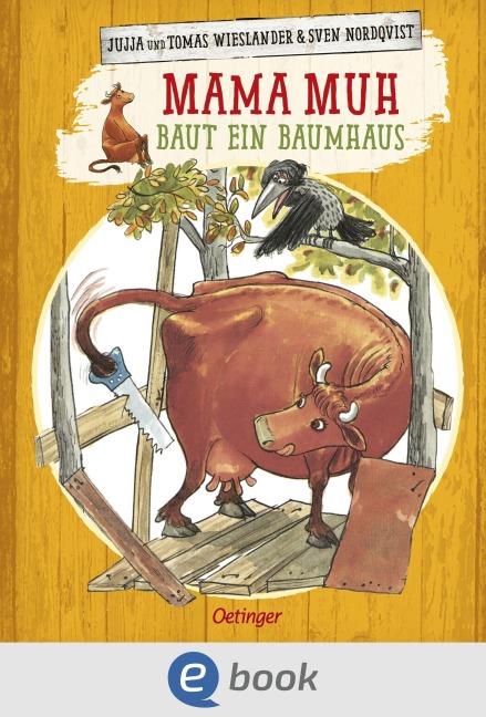 Mama Muh baut ein Baumhaus - Jujja Wieslander, Tomas Wieslander