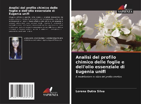 Analisi del profilo chimico delle foglie e dell'olio essenziale di Eugenia unifl - Lorena Dutra Silva