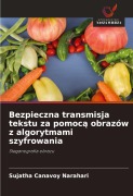 Cover-Bild zum Titel 'Bezpieczna transmisja tekstu za pomoc¿ obrazów z algorytmami szyfrowania' von 'Sujatha Canavoy Narahari'