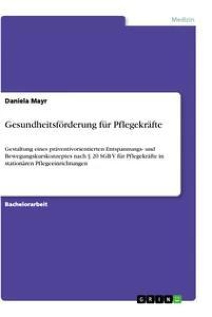 Gesundheitsförderung für Pflegekräfte - Daniela Mayr