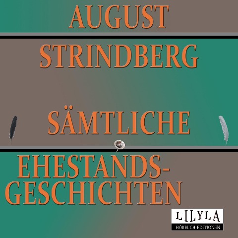 Sämtliche Ehestandsgeschichten - Friedrich Frieden, August Strindberg, Friedrich Frieden