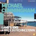 Land's End: A Walk in Provincetown - Michael Cunningham