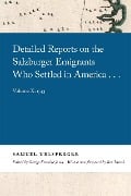 Detailed Reports on the Salzburger Emigrants Who Settled in America... - Samuel Urlsperger