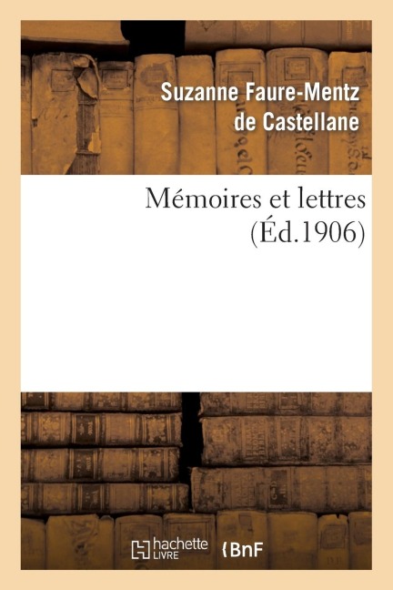 Mémoires Et Lettres - Suzanne Castellane
