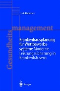 Krankenhausplanung für Wettbewerbssysteme - A. Roth, H. -H. Rüschmann, C. Krauss, K. Schmolling
