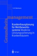 Cover-Bild zum Titel 'Krankenhausplanung für Wettbewerbssysteme' von 'A. Roth, K. Schmolling, C. Krauss, H. -H. Rüschmann'