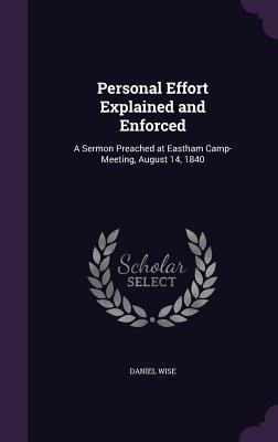 Personal Effort Explained and Enforced - Daniel Wise