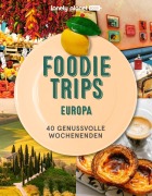 Cover-Bild zum Titel 'LONELY PLANET Bildband Foodie Trips Europa' von 'LONELY PLANET Deutschland'