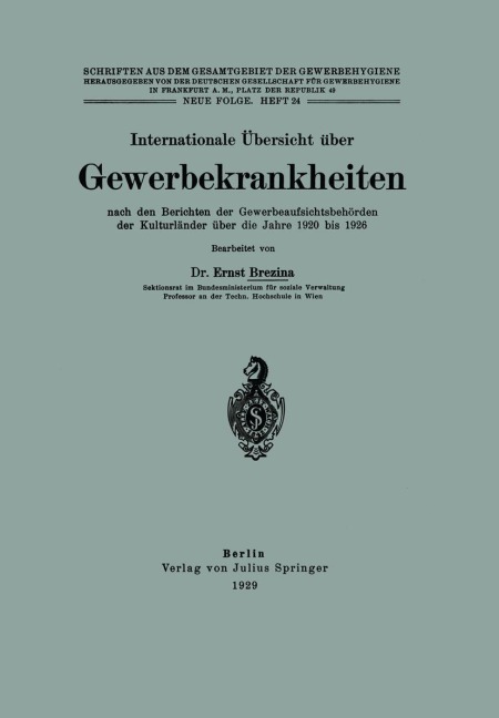 Internationale Übersicht über Gewerbekrankheiten nach den Berichten der Gewerbeaufsichtsbehörden der Kulturländer über die Jahre 1920 bis 1926 - Ernst Brezina