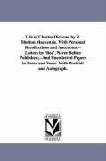 Life of Charles Dickens. by R. Shelton MacKenzie. with Personal Recollections and Anecdotes;--Letters by 'Boz', Never Before Published;--And Uncollect - Robert Shelton Mackenzie, R. Shelton (Robert Shelton) MacKenzie