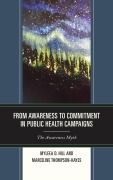 Cover-Bild zum Titel 'From Awareness to Commitment in Public Health Campaigns' von 'Myleea D. Hill, Marceline Thompson-Hayes'