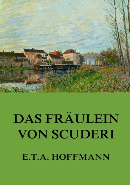 Das Fräulein von Scuderi - E. T. A. Hoffmann