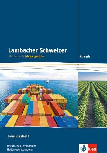 Lambacher Schweizer für berufliche Gymnasien. 12. und 13. Schuljahr. Trainingsheft Analysis. Baden-Württemberg - 