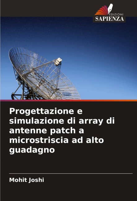 Progettazione e simulazione di array di antenne patch a microstriscia ad alto guadagno - Mohit Joshi