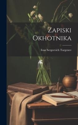 Zapiski Okhotnika - Ivan Sergeevich Turgenev