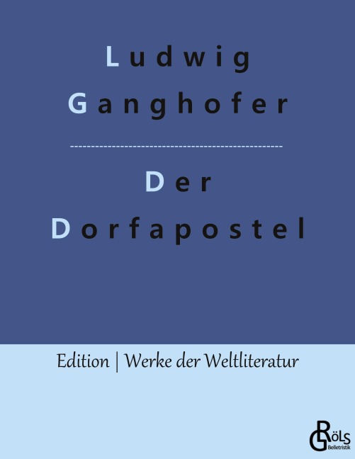 Der Dorfapostel - Ludwig Ganghofer