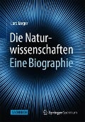 Cover-Bild zum Titel 'Die Naturwissenschaften: Eine Biographie' von 'Lars Jaeger'