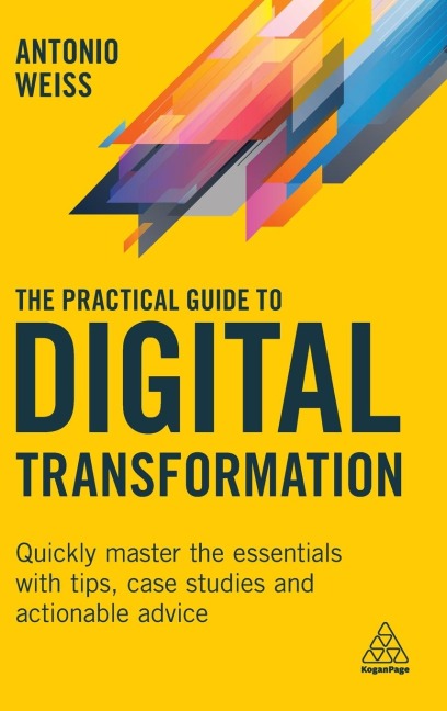 Practical Guide to Digital Transformation - Antonio Weiss