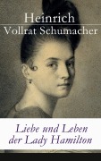 Cover-Bild zum Titel 'Liebe und Leben der Lady Hamilton' von 'Heinrich Vollrat Schumacher'