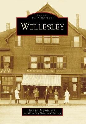 Wellesley - Jennifer A. Jovin, Wellesley Historical Society