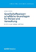 Cover-Bild zum Titel 'Gesellschaftswissenschaftliche Grundlagen für Polizei und Verwaltung' von 'Jonas Grutzpalk'