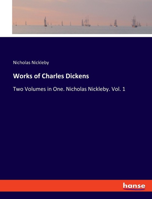 Works of Charles Dickens - Nicholas Nickleby