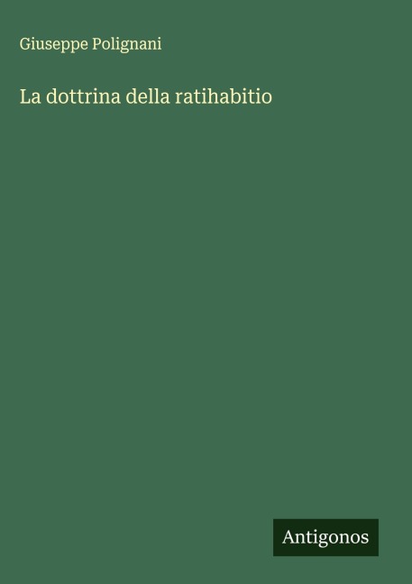 La dottrina della ratihabitio - Giuseppe Polignani