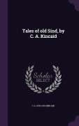 Cover-Bild zum Titel 'Tales of old Sind, by C. A. Kincaid' von 'C. A. Kincaid'