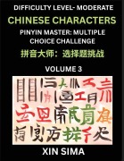 Kids Learn to Recognize Chinese Characters (Part 3) - Moderate Level Brain Activities, Discover Reading Simplified Chinese Characters, English and pinyin Edition, Test Series with Easy Lessons, HSK All Levels, Beginners to Advanced Level Preparation Books - Sima Xin