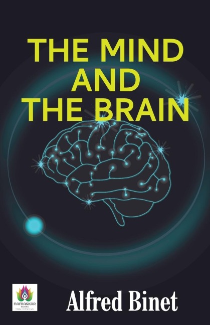 The Mind and the Brain - Alfred Binet