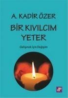 Bir Kivilcim Yeter - A. Kadir Özer