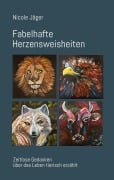 Cover-Bild zum Titel 'Fabelhafte Herzensweisheiten' von 'Nicole Jäger'