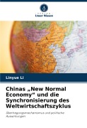Chinas "New Normal Economy" und die Synchronisierung des Weltwirtschaftszyklus - Linyue Li