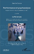 Cover-Bild zum Titel 'Performance et psychanalyse Expérimenter et (de)signer nos vies suivi de' von 'Cecile Croce'