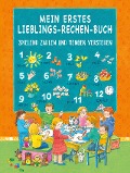 MEIN ERSTES LIEBLINGS-RECHEN-BUCH - Christine Rettl, Ursula Ungerböck, Karin Ostermann