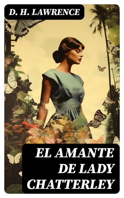 El Amante de Lady Chatterley - D. H. Lawrence