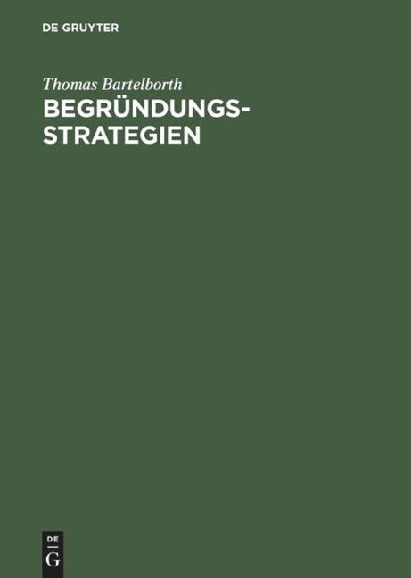 Begründungsstrategien - Thomas Bartelborth