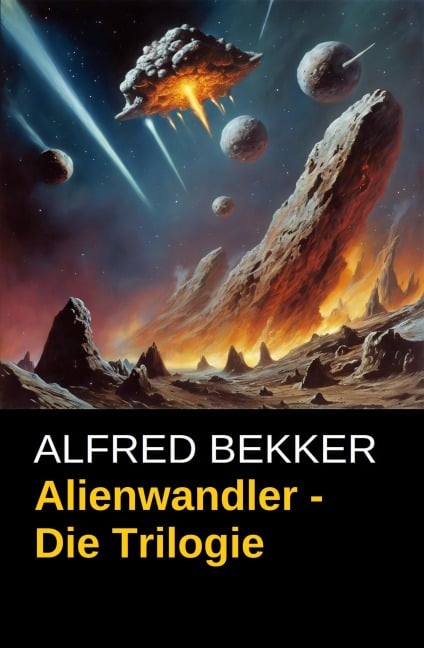 Alienwandler - Die Trilogie - Alfred Bekker