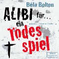 Alibi für ein Todesspiel - Béla Bolten