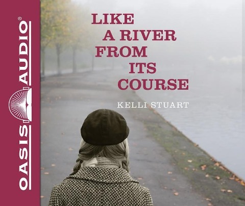 Like a River from Its Course (Library Edition) - Kelli Stuart