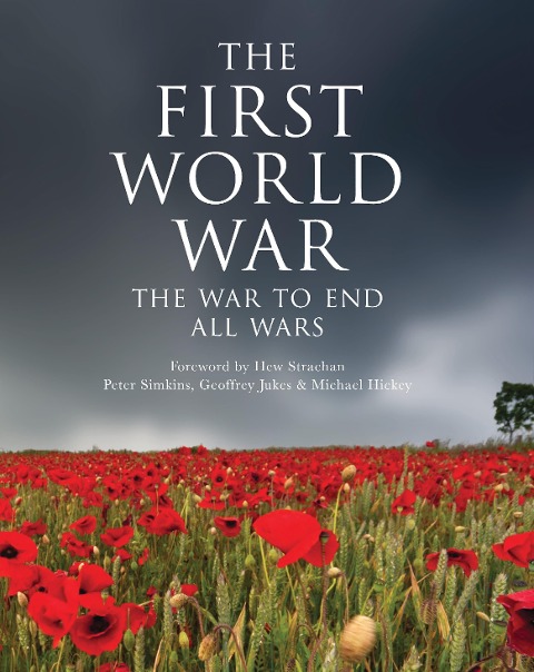 The First World War - Geoffrey Jukes, Michael Hickey, Peter Simkins