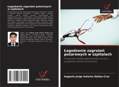 Cover-Bild zum Titel '¿agodzenie zagro¿e¿ po¿arowych w szpitalach' von 'Augusto Jorge Antonio Ibáñez-Cruz'