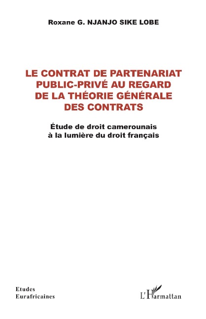 Le contrat de partenariat public-privé au regard de la théorie générale des contrats - Njanjo Sike Lobe