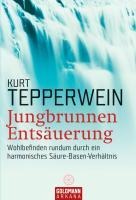 Jungbrunnen Entsäuerung - Kurt Tepperwein
