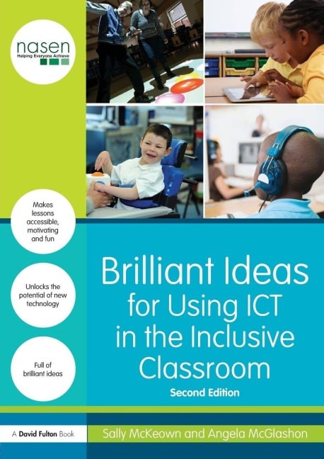 Brilliant Ideas for Using ICT in the Inclusive Classroom - Sally Mckeown, Angela McGlashon