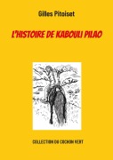 Cover-Bild zum Titel 'L'histoire de Kabouli Pilao' von 'Gilles Pitoiset'