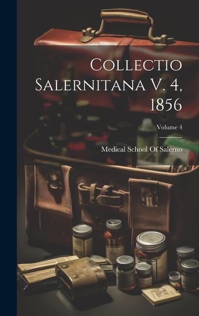 Collectio Salernitana V. 4, 1856; Volume 4 - 