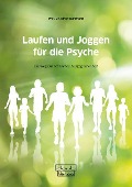 Laufen und Joggen für die Psyche - Ulrich Bartmann