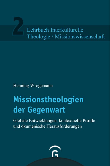 Missionstheologien der Gegenwart - Henning Wrogemann